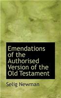 Emendations of the Authorised Version of the Old Testament