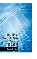 The Life of Henry A. Wise of Virginia, 1806-1876