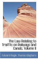 The Law Relating to Traffic on Railways and Canals, Volume II