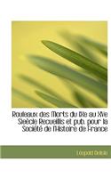 Rouleaux Des Morts Du Ixe Au Xve Sie Cle Recueillis Et Pub. Pour La Soci T de L'Histoire de France