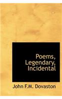 Poems, Legendary, Incidental