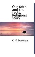 Our Faith and the Facts. Religion's Story