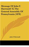 Message Of John F. Hartranft To The General Assembly Of Pennsylvania (1878)