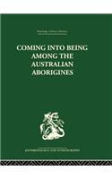 Coming Into Being Among the Australian Aborigines