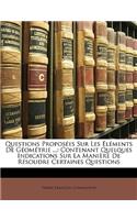 Questions Proposées Sur Les Éléments De Géométrie ...: Contenant Quelques Indications Sur La Manière De Résoudre Certaines Questions