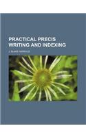 Practical Precis Writing and Indexing: (English)