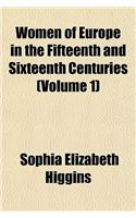 Women of Europe in the Fifteenth and Sixteenth Centuries (Volume 1)