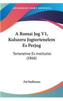 A Romai Jog V1, Kulszeru Jogtortenelem Es Perjog