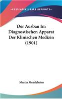 Der Ausbau Im Diagnostischen Apparat Der Klinischen Medizin (1901)
