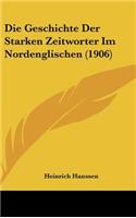 Die Geschichte Der Starken Zeitworter Im Nordenglischen (1906)