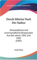 Durch Sibirien Nach Der Sudsee: Wirtschaftliche Und Unwirtschaftliche Reisestudien Aus Den Jahren 1901 Und 1902 (1905)