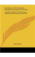 Introduction to the Mechanical Principles of Carpentry, in Two Parts