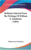 Brilliants Selected from the Writings of William E. Gladstone (1894)