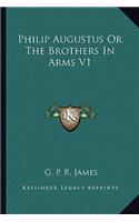 Philip Augustus or the Brothers in Arms V1