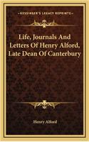 Life, Journals and Letters of Henry Alford, Late Dean of Canterbury