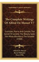 The Complete Writings Of Alfred De Musset V7