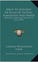 Helps To Holiness Or Rules Of Fasting, Almsgiving And Prayer