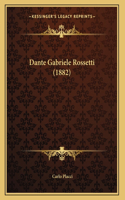 Dante Gabriele Rossetti (1882)