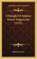 I Dialoghi Di Sulpizio Severo Volgarizzati (1752)