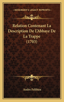 Relation Contenant La Description De L'Abbaye De La Trappe (1703)
