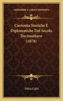 Curiosita Storiche E Diplomatiche Del Secolo Decimottavo (1878)