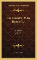 Troubles Of An Heiress V3