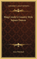 Bing Crosby's Country Style Square Dances