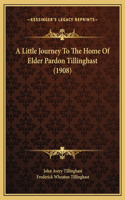 A Little Journey To The Home Of Elder Pardon Tillinghast (1908)