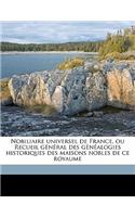 Nobiliaire Universel de France, Ou Recueil General Des Genealogies Historiques Des Maisons Nobles de Ce Royaume Volume 21