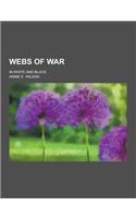 Webs of War; In White and Black