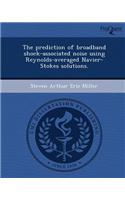 The Prediction of Broadband Shock-Associated Noise Using Reynolds-Averaged Navier-Stokes Solutions: (English)