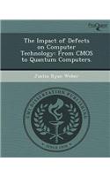 The Impact of Defects on Computer Technology: From CMOS to Quantum Computers