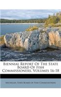 Biennial Report of the State Board of Fish Commissioners, Volumes 16-18