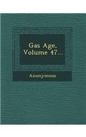 Gas Age, Volume 47...: (English)