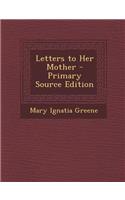 Letters to Her Mother