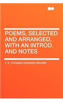 Poems, Selected and Arranged, with an Introd. and Notes