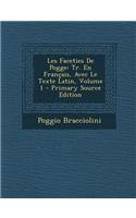 Les Faceties de Pogge: Tr. En Francais, Avec Le Texte Latin, Volume 1 - Primary Source Edition