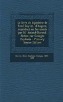 Le livre de bijouterie de René Boyvin, d'Angers, reproduit en fac-simile par M. Amand-Durand. Notice par Georges Duplessis - Primary Source Edition
