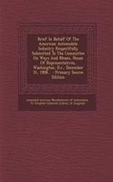 Brief in Behalf of the American Automobile Industry Respectfully Submitted to the Committee on Ways and Means, House of Representatives, Washington, D.C., December 31, 1908...
