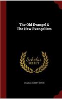 The Old Evangel & The New Evangelism