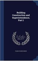Building Construction and Superintendence, Part 1