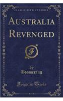 Australia Revenged (Classic Reprint)