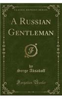 A Russian Gentleman (Classic Reprint)