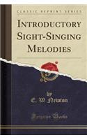 Introductory Sight-Singing Melodies (Classic Reprint)
