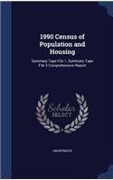 1990 Census of Population and Housing: Summary Tape File 1, Summary Tape File 3 Comprehensive Report