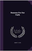 Reasons For Our Faith