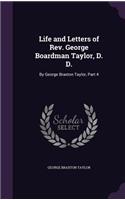 Life and Letters of Rev. George Boardman Taylor, D. D.