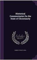 Historical Commentaries On the State of Christianity