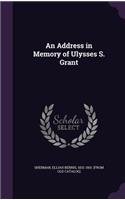 An Address in Memory of Ulysses S. Grant: (English)