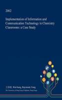 Implementation of Information and Communication Technology in Chemistry Classrooms: A Case Study(English)